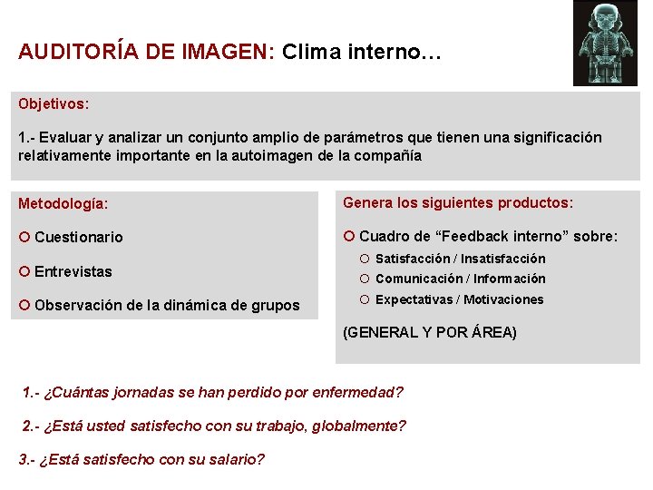 AUDITORÍA DE IMAGEN: Clima interno… Objetivos: 1. - Evaluar y analizar un conjunto amplio