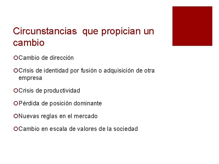 Circunstancias que propician un cambio ¡Cambio de dirección ¡Crisis de identidad por fusión o