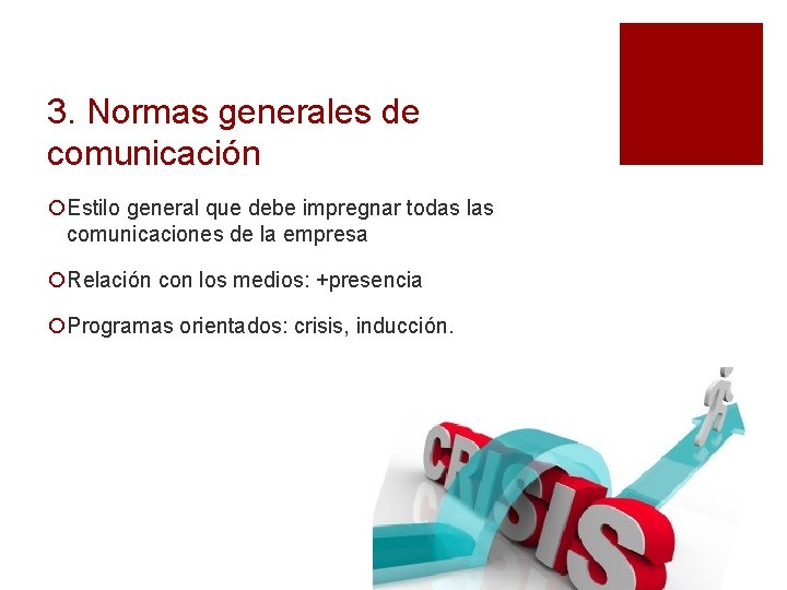 3. Normas generales de comunicación ¡Estilo general que debe impregnar todas las comunicaciones de