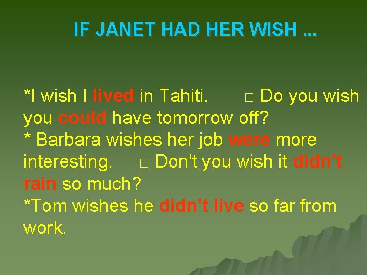 IF JANET HAD HER WISH. . . *I wish I lived in Tahiti. □