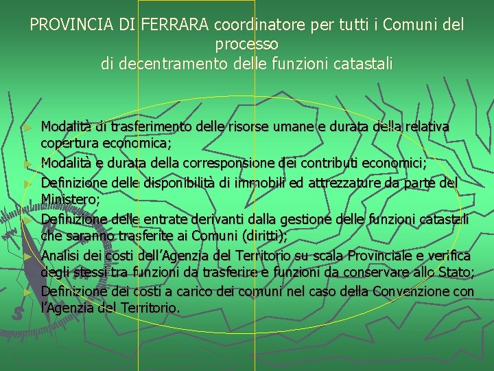 PROVINCIA DI FERRARA coordinatore per tutti i Comuni del processo di decentramento delle funzioni