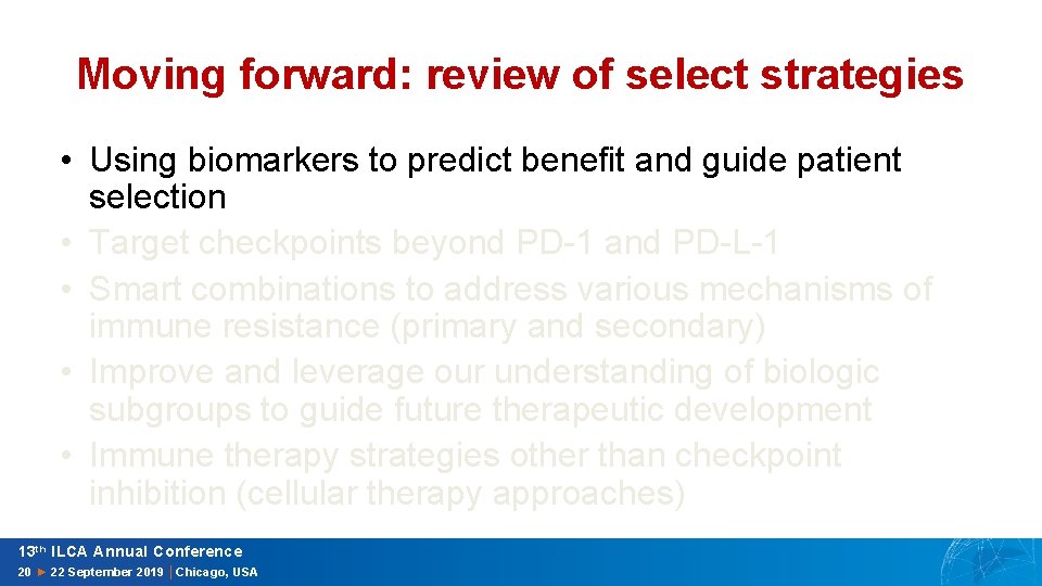 Moving forward: review of select strategies • Using biomarkers to predict benefit and guide