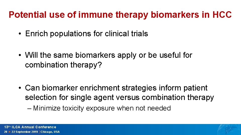 Potential use of immune therapy biomarkers in HCC • Enrich populations for clinical trials