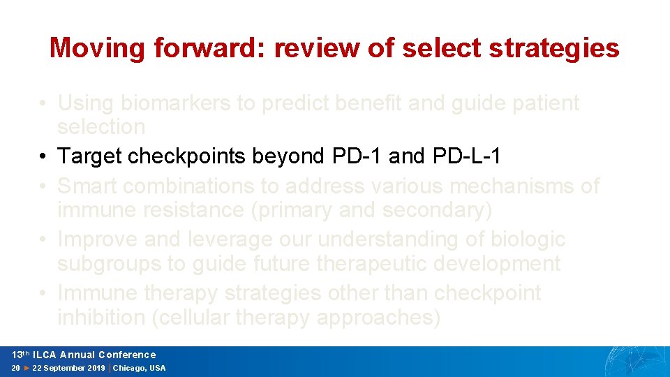 Moving forward: review of select strategies • Using biomarkers to predict benefit and guide