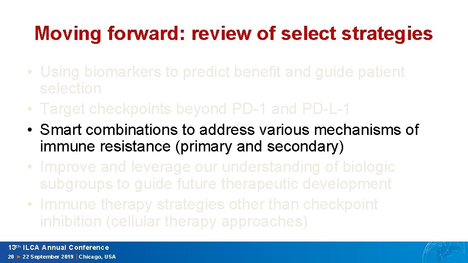 Moving forward: review of select strategies • Using biomarkers to predict benefit and guide