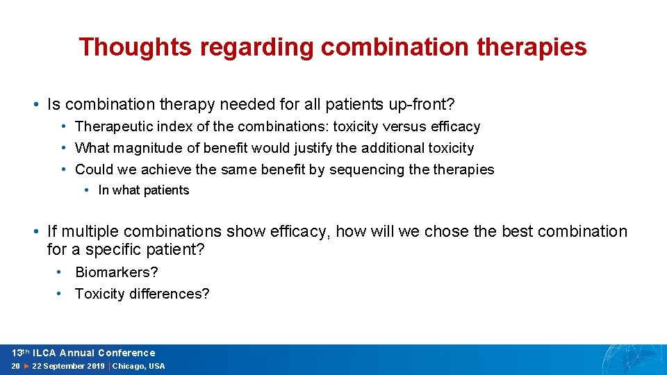 Thoughts regarding combination therapies • Is combination therapy needed for all patients up-front? •