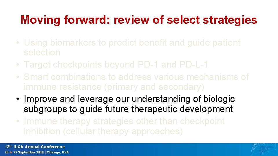 Moving forward: review of select strategies • Using biomarkers to predict benefit and guide