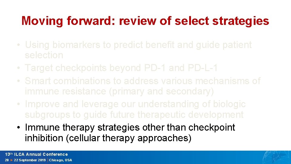 Moving forward: review of select strategies • Using biomarkers to predict benefit and guide