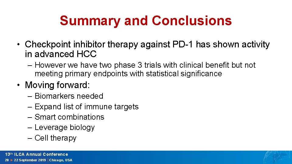 Summary and Conclusions • Checkpoint inhibitor therapy against PD-1 has shown activity in advanced