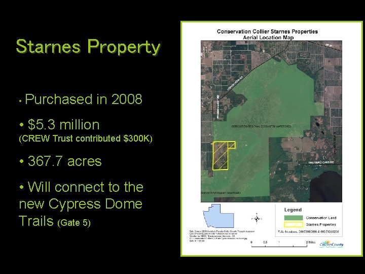 Starnes Property • Purchased in 2008 • $5. 3 million (CREW Trust contributed $300