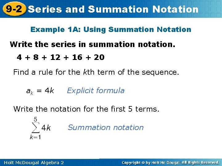 9 -2 Series and Summation Notation Example 1 A: Using Summation Notation Write the