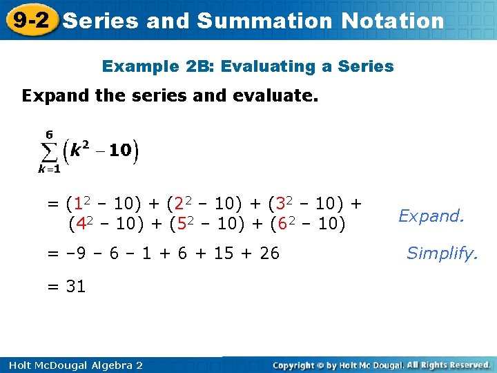 9 -2 Series and Summation Notation Example 2 B: Evaluating a Series Expand the