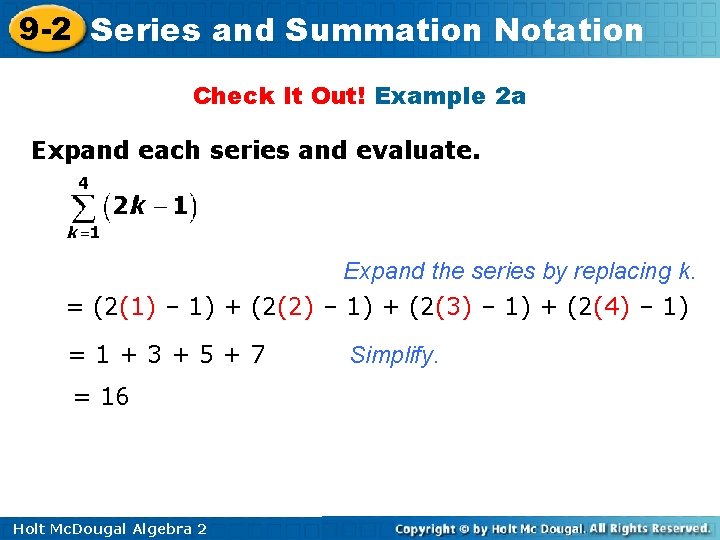 9 -2 Series and Summation Notation Check It Out! Example 2 a Expand each