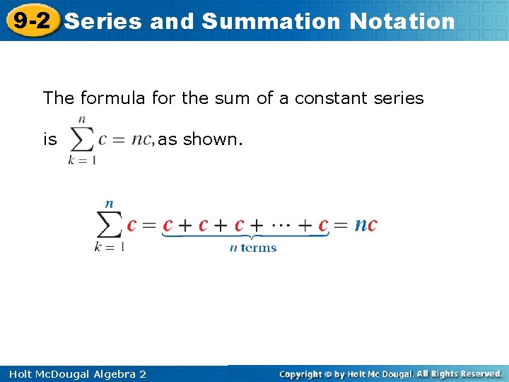 9 -2 Series and Summation Notation The formula for the sum of a constant