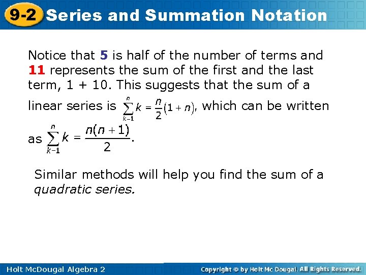 9 -2 Series and Summation Notice that 5 is half of the number of