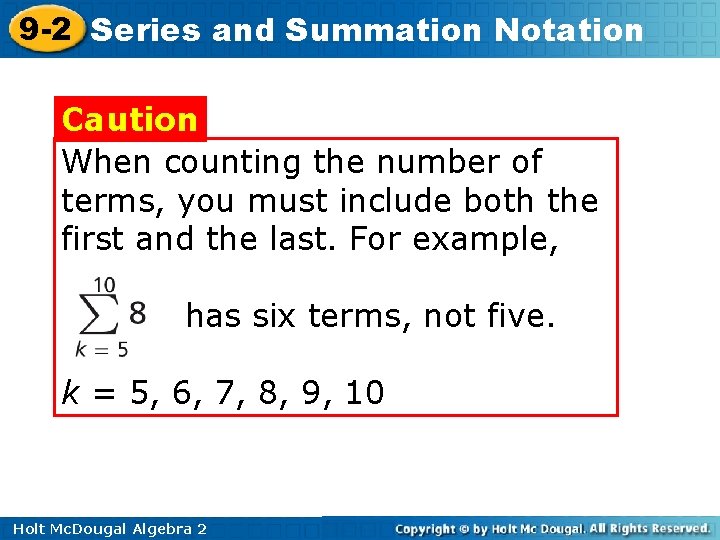 9 -2 Series and Summation Notation Caution When counting the number of terms, you