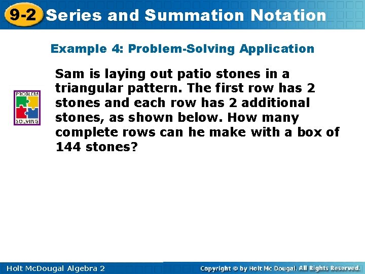 9 -2 Series and Summation Notation Example 4: Problem-Solving Application Sam is laying out