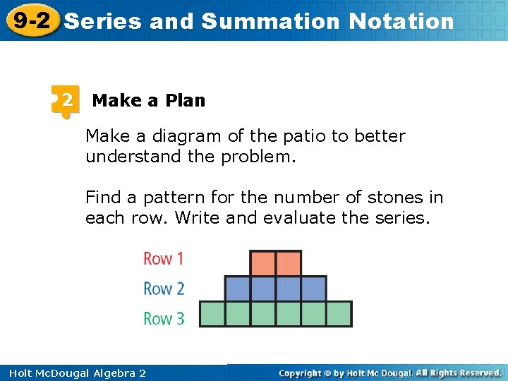 9 -2 Series and Summation Notation 2 Make a Plan Make a diagram of