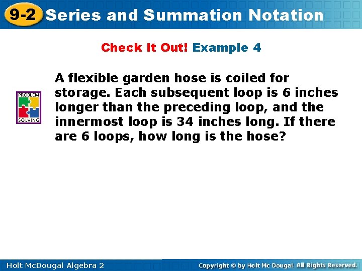 9 -2 Series and Summation Notation Check It Out! Example 4 A flexible garden