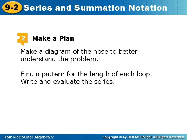 9 -2 Series and Summation Notation 2 Make a Plan Make a diagram of