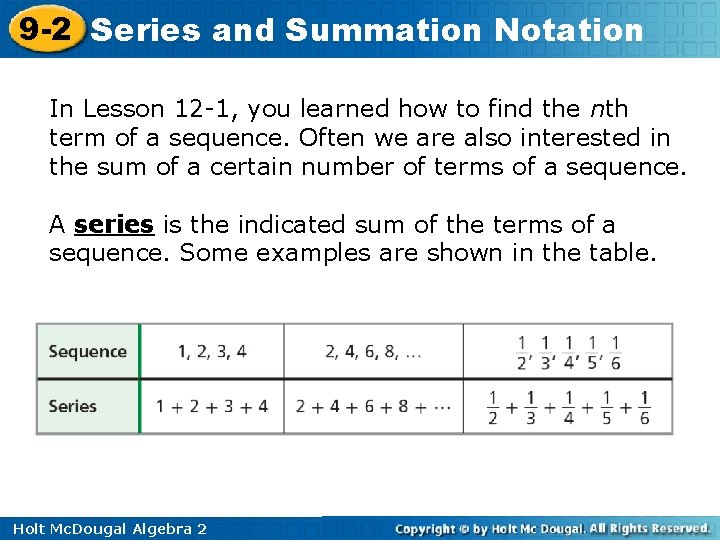 9 -2 Series and Summation Notation In Lesson 12 -1, you learned how to