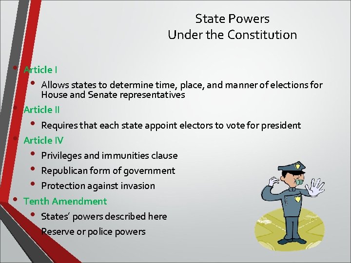 State Powers Under the Constitution • • Article I • Allows states to determine