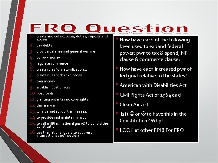 1. create and collect taxes, duties, imposts and excises 2. pay debts 3. provide