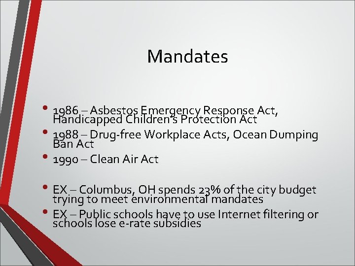 Mandates • 1986 – Asbestos Emergency Response Act, Handicapped Children’s Protection Act • 1988