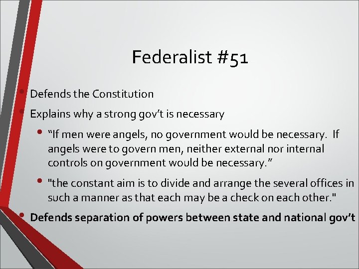 Federalist #51 • Defends the Constitution • Explains why a strong gov’t is necessary