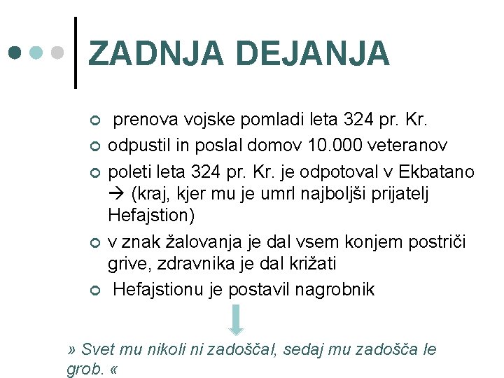 ZADNJA DEJANJA ¢ ¢ ¢ prenova vojske pomladi leta 324 pr. Kr. odpustil in