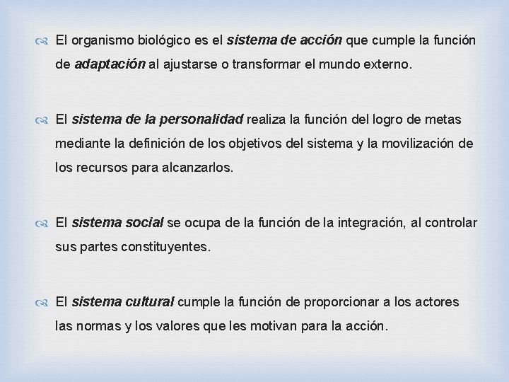 El organismo biológico es el sistema de acción que cumple la función de El organismo biológico es el sistema de acción que cumple la función de