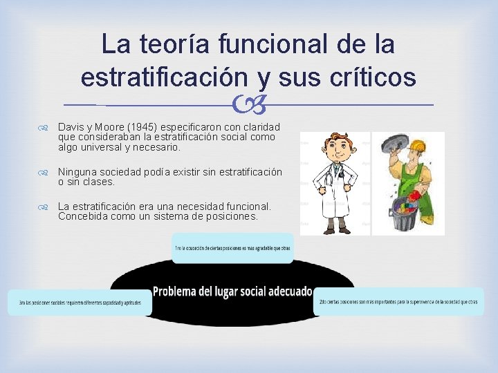 La teoría funcional de la estratificación y sus críticos Davis y Moore (1945) especificaron