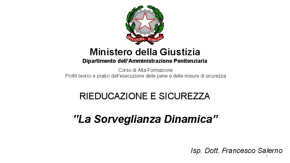 Ministero della Giustizia Dipartimento dell’Amministrazione Penitenziaria Corso di Alta Formazione Profili teorici e pratici