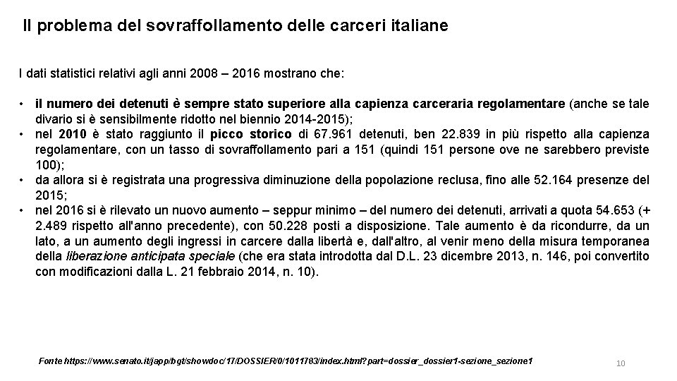 Il problema del sovraffollamento delle carceri italiane I dati statistici relativi agli anni 2008
