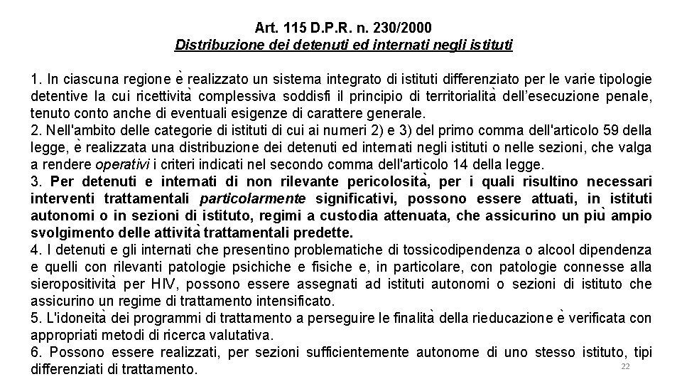 Art. 115 D. P. R. n. 230/2000 Distribuzione dei detenuti ed internati negli istituti