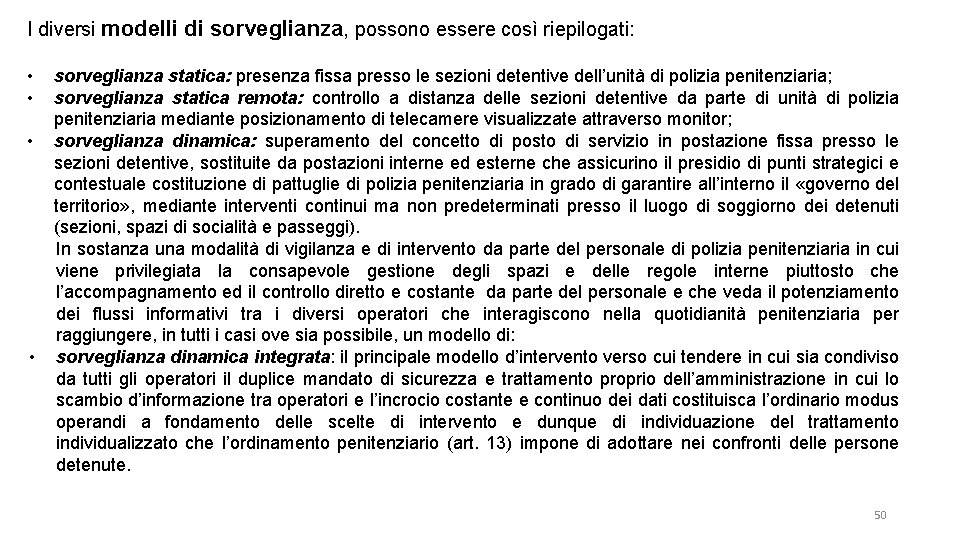 I diversi modelli di sorveglianza, possono essere così riepilogati: • • sorveglianza statica: presenza