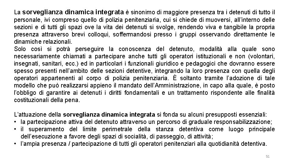 La sorveglianza dinamica integrata è sinonimo di maggiore presenza tra i detenuti di tutto