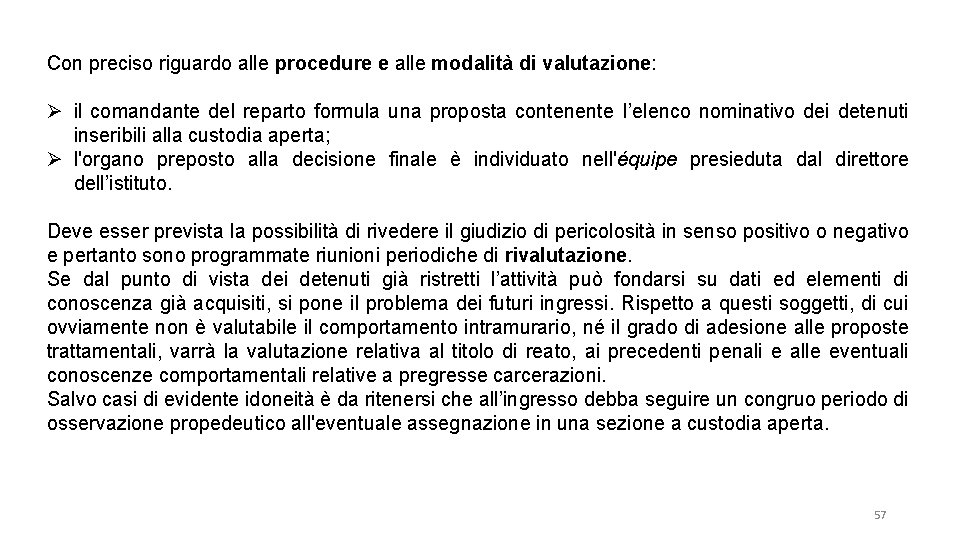 Con preciso riguardo alle procedure e alle modalità di valutazione: Ø il comandante del