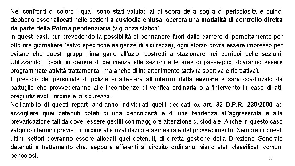 Nei confronti di coloro i quali sono stati valutati al di sopra della soglia