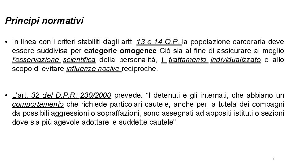 Principi normativi • In linea con i criteri stabiliti dagli artt. 13 e 14