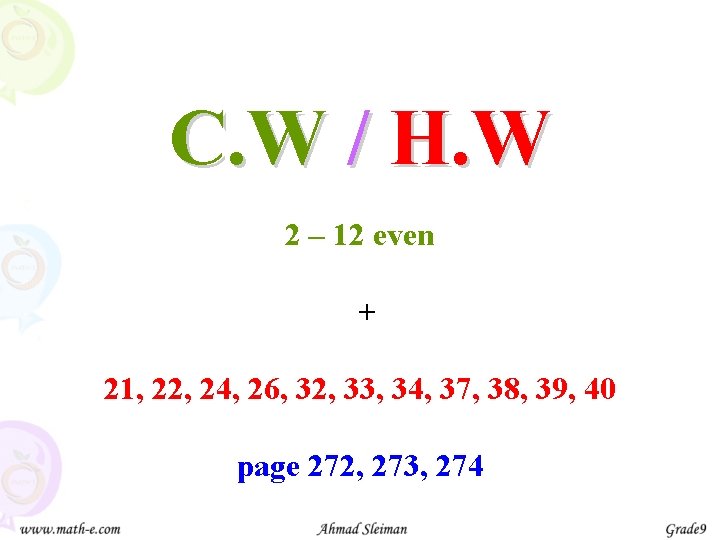 C. W / H. W 2 – 12 even + 21, 22, 24, 26,