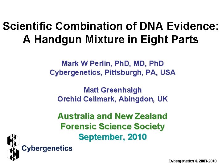 Scientific Combination of DNA Evidence: A Handgun Mixture in Eight Parts Mark W Perlin,
