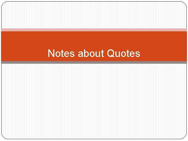 Notes about Quotes 