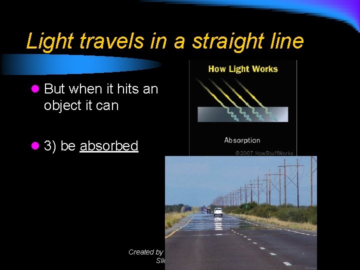 Light travels in a straight line l But when it hits an object it Light travels in a straight line l But when it hits an object it