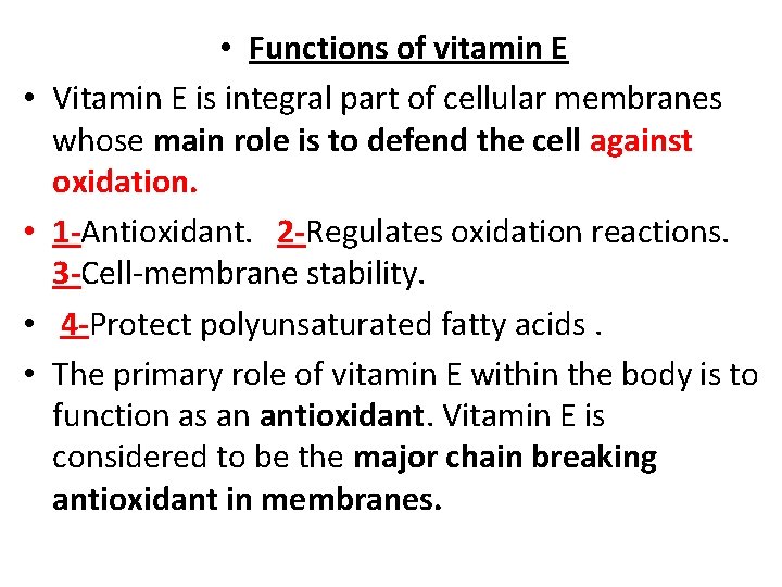 • • • Functions of vitamin E Vitamin E is integral part of • • • Functions of vitamin E Vitamin E is integral part of