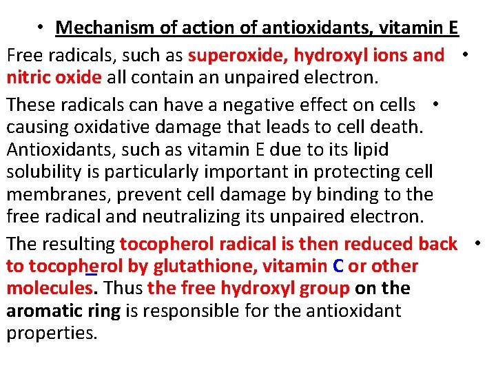  • Mechanism of action of antioxidants, vitamin E Free radicals, such as superoxide,