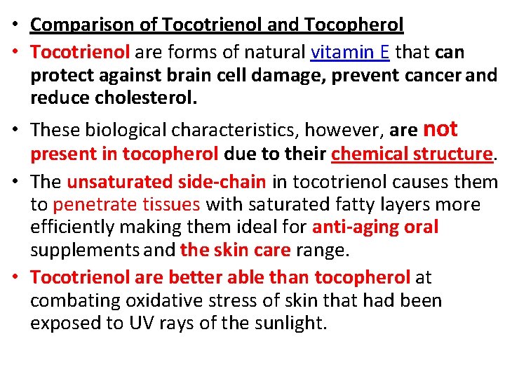  • Comparison of Tocotrienol and Tocopherol • Tocotrienol are forms of natural vitamin