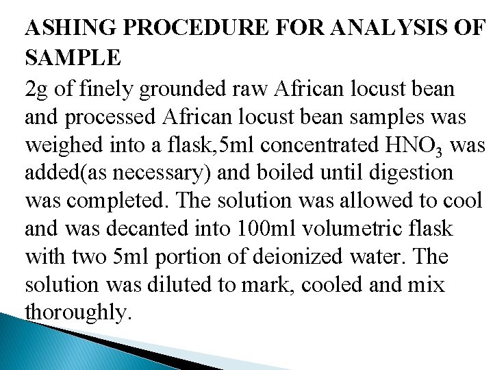 ASHING PROCEDURE FOR ANALYSIS OF SAMPLE 2 g of finely grounded raw African locust