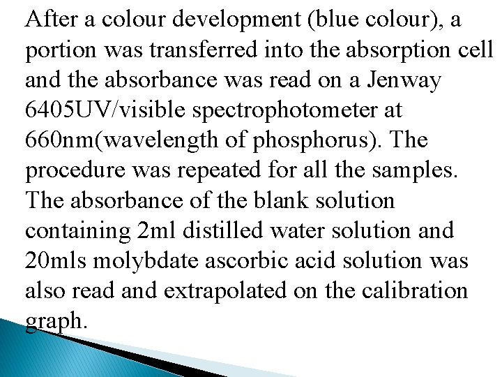 After a colour development (blue colour), a portion was transferred into the absorption cell