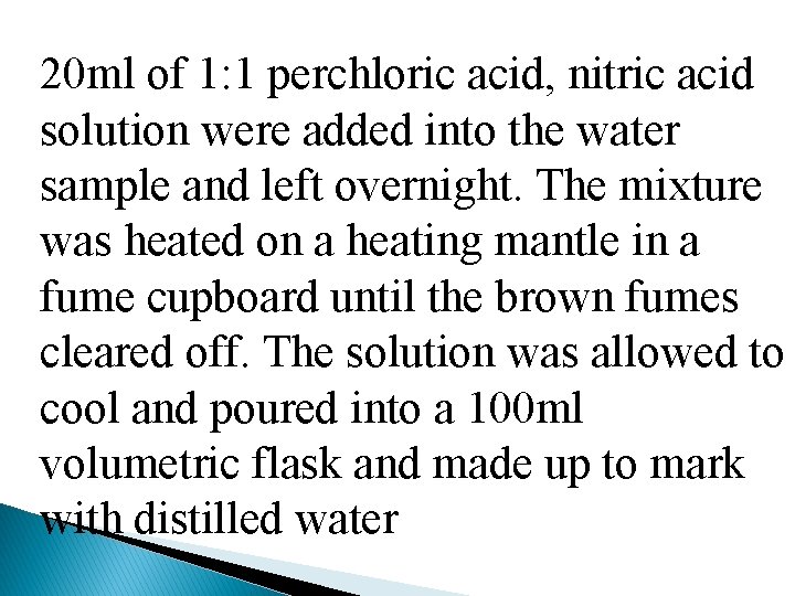 20 ml of 1: 1 perchloric acid, nitric acid solution were added into the